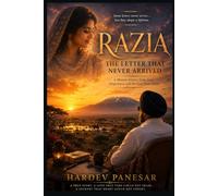 Razia: The Letter That Never Arrived: A Memoir of Love, Duty, Loss, Forgiveness, and the Long Road Home