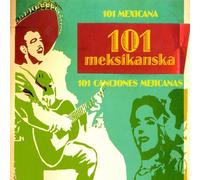 Razni Izvodjaci - 101 MEKSIKANSKA - 101 Mexicana, 1951-2011- Ivo Robic, Miljenko Sutlovic, Cune, Stevan Zaric, Rafko Irgolic, Serfezi, Kico, Miso, Pro Arte, Oliver, Doris, Karan, Zecic, Duo Pegla ... - Box, 2011 (4 CD)