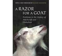 Razor for a Goat: Discussion of Certain Problems in the History of Witchcraft and Diabolism (Scholarly reprint series)