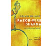 Razor-wire Dharma: A Buddhist Life in Prison