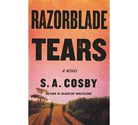 Razorblade Tears : A Novel by S. A. Cosby (2022, Trade Paperback)