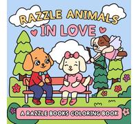 Razzle Animals in Love | Cute Coloring Book for Adults, Teens, Kids | Razzle Animal Coloring Book Series (Razzle Animals Coloring Books)