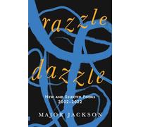 Razzle Dazzle: New and Selected Poems 2002-2022