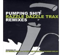 Razzle Dazzle Trax - Pumping Shit (remixes)