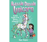 Razzle Dazzle Unicorn : Another Phoebe and Her Unicorn Adventure Volume 4