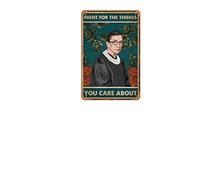 Rbg Rose Ruth Bader Fight For The Things You Care About Poster Wrapped Canvas Metal Poster Retro Tin Sign Family Cafe Bar Farm Wall Decor Outdoor Indoor Wall Panel Retro Vintage Mural 8x12 Inch