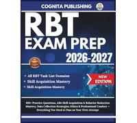 RBT EXAM PREP 2026-2027: 850+ Practice Questions, ABA Skill Acquisition & Behavior Reduction Mastery, Data Collection Strategies, Ethics & ... You Need to Pass on Your First Attempt