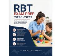 RBT Exam Prep 2026-2027: The Complete Study Guide for the Registered Behavior Technician Examination