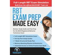 RBT Exam Prep Made Easy: Review, Study Guide and Test Prep for the Registered Behavior Technician Exam with a 7-Week Study Plan, Practice Questions ... Rationales (Made Easy Academy Series)
