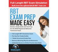 RBT Exam Prep Made Easy: Review, Study Guide and Test Prep for the Registered Behavior Technician Exam with a 7-Week Study Plan, Practice Questions ... Rationales (Made Easy Academy Series)