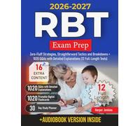 RBT Exam Prep: Zero-Fluff Strategies, Straightforward Tactics and Breakdowns + 1020 Q&As with Detailed Explanations (12 Full-Length Tests)