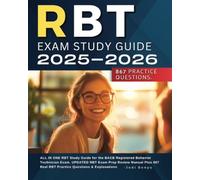 RBT Exam Study Guide 2025-2026: ALL IN ONE RBT Study Guide for the BACB Registered Behavior Technician Exam. UPDATED RBT Exam Prep Review Manual Plus 867 Real RBT Practice Questions & Explanations