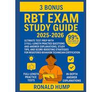 RBT EXAM STUDY GUIDE 2025-2026: Ultimate Test Prep With 3 Full-Length Practice Questions and Answer Explanations, Study Tips, And Score-Boosting ... Registered Behavior Technician Certification.