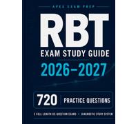 RBT Exam Study Guide 2026-2027: Current Exam Review with 720 Practice Questions, 3 Full-Length Tests, Diagnostic Study Plans, and Scenario-Based Explanations