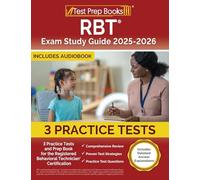 RBT Exam Study Guide: Practice Tests and Prep Book for the Registered Behavioral Technician Certification: [Includes Detailed Answer Explanations]: 3 ... [Includes Detailed Answer Explanations]