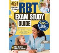 RBT Exam Study Guide: The Definitive Guide to First-Time Registered Behavior Technician Success: Featuring Clear Explanations, Strategic Study Methods, and Practice Questions with Detailed Solutions