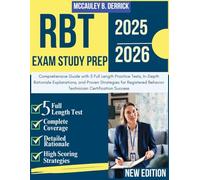 RBT EXAM STUDY PREP 2025-2026: Comprehensive Guide with 5 Full Length Practice Tests, In-Depth Rationale Explanations, and Proven Strategies for Registered Behavior Technician Certification Success
