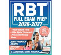 RBT Full Exam Prep: The All-in-One Updated Study Guide for the RBT Certification - Includes a Digital Exam Simulator, 14 Full-Length Practice Tests, 1500+ Questions & Clear, Step-by-Step Explanations