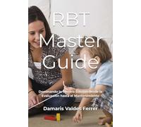 RBT Master Guide: Dominando la Tercera Edición desde la Evaluación hasta el Mantenimiento