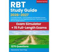 RBT Study Guide 2026-2027: Complete Review + 1275 Questions and Detailed Answer Explanations for the Registered Behavior Technician Exam (15 Full-Length Exams)