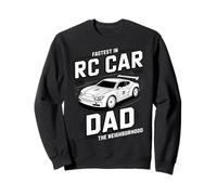 Rc Car Dad Fastest in the Neighborhood Funny Dad Life Sweatshirt
