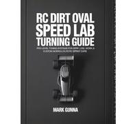 Rc Dirt oval speed lab- turning Guide: Pro level Turning systems for Gfrp, LOSI, Work & custom works & Elite Rc sprint cars