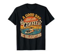 RC Flight A Good Day Starts with Coffee RC Helicopters T-Shirt