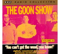 Rc - The Goon Show Vol. 10 - You Can't Get the Wood, You Know!