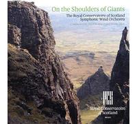 Rcs Symph Wind Orchestra - On The Shoulders of Giants