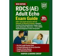 RDCS (AE) ADULT ECHO EXAM-DAY READY: 1500+EXAM-GRADE QUESTIONS WITH FULL RATIONALES, AE BLUEPRINT STRATEGIES, DIASTOLIC FUNCTION & MNEMONICS, FOR THE ARDMS REGISTERED DIAGNOSTIC CARDIAC SONOGRAPHER