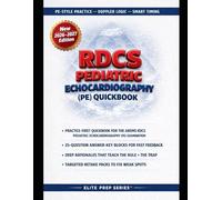 RDCS PEDIATRIC ECHOCARDIOGRAPHY (PE) QUICKBOOK: Pass the ARDMS RDCS Pediatric Echocardiography (PE) Examination fast with practice-first blocks, sharp rationales, and retakes that fix weak spots