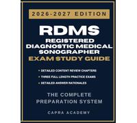 RDMS Registered Diagnostic Medical Sonographer Exam Study Guide 2026-2027: Comprehensive Review, 300 Practice Questions, and Detailed Answer Explanations