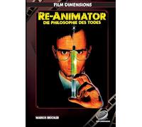 Re-Animator - Die Philosophie des Todes: Eine filmphilosophische Analyse der Trilogie von Stuart Gordon und Brian Yuzna