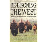 Re-Bisoning the West: Restoring an American Icon to the Landscape