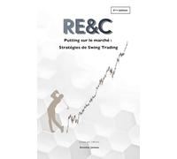 RE&C - Putting sur le marché : Stratégies de Swing Trading: 2ème édition - 2026