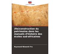 (Re)construction du patrimoine dans les manuels d'histoire des écoles sud-africaines