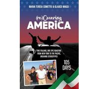 (re)Covering America: Two Italians, One Epic Road Trip, from New York to the Pacific. 105 Days, Breaking Stereotypes