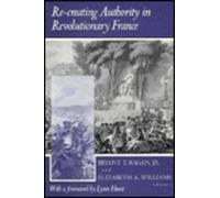 Re-creating Authority in Revolutionary France