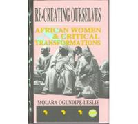 [(Re-Creating Ourselves: African Women and Critical Transformations)] [Author: Molara Ogundipe-Leslie] published on (March, 1995)