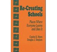 Re-Creating Schools: Places Where Everyone Learns and Likes It