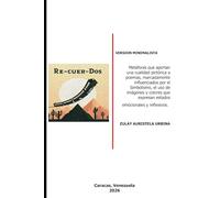 RE-CUER-DOS: Antología Poética (Versión Minimalista Contemporánea)