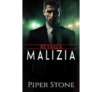 Re della Malizia: un dark romance d’amore e mafia (Re della Corruzione)