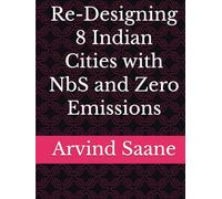 Re-Designing 8 Indian Cities with NbS and Zero Emissions