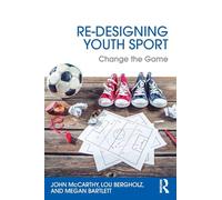 Re-Designing Youth Sport: Change the Game – Routledge
