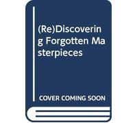 (Re)Discovering Forgotten Masterpieces