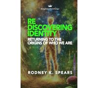 Re discovering Identity:: Returning to the Origins of Who We Are