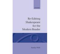 Re-editing Shakespeare for the Modern Reader: Based on Lectures Given at the Fol