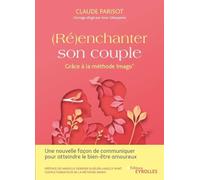 (Ré)enchanter son couple: Grâce à la méthode Imago
