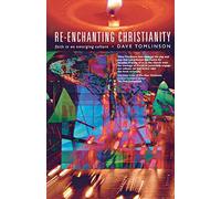 Re-enchanting Christianity: Faith in an Emerging Culture