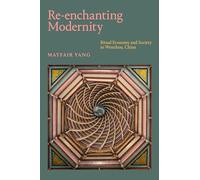 Re-enchanting Modernity: Ritual Economy and Society in Wenzhou, China